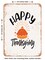 DECORATIVE METAL SIGN - Happy Thanksgiving - 4  - Vintage Rusty Look